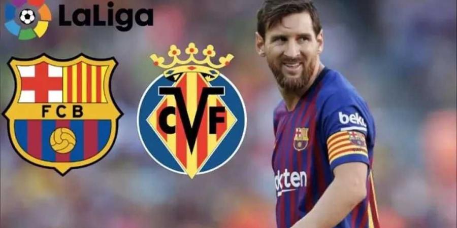 تعرف على موعد مباراة برشلونة وفياريال في الدوري الإسباني - اخبارك الان
