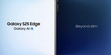 سامسونج تكشف رسميًا عن Galaxy S25 Edge.. أنحف هاتف جالاكسي على الإطلاق - اخبارك الان